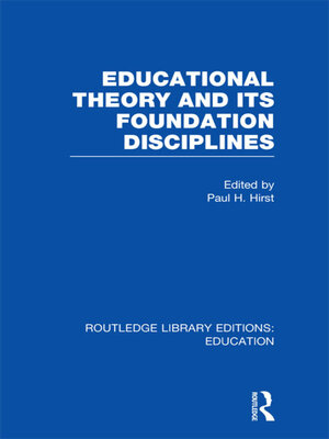 cover image of Educational Theory and Its Foundation Disciplines (RLE Edu K)